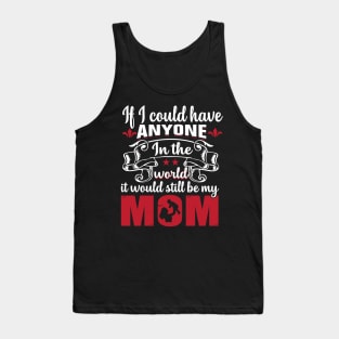 Mother`s Day - Still my Mom Tank Top